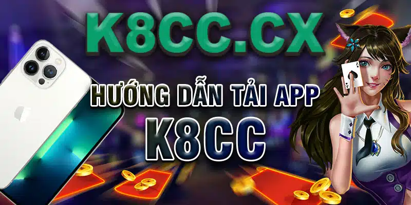 Hướng dẫn tải App K8CC